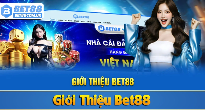Giới Thiệu Bet88 4 GIới thiệu sơ lược về nhà cái Bet88